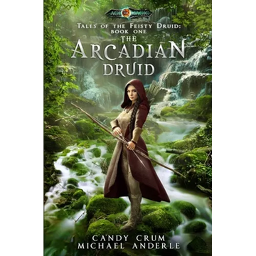 The Arcadian Druid: Age Of Magic - A Kurtherian Gambit Series - Paperback