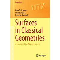 Surfaces in Classical Geometries: A Treatment by Moving Frames - Paperback