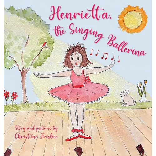 Henrietta, the Singing Ballerina