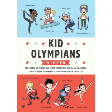 Kid Olympians: Winter: True Tales of Childhood from Champions and Game Changers - Hardcover