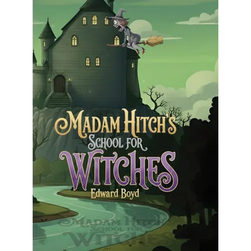 Ms. Witch Chronicles: Madam Hitch's School for Witches - Hardcover