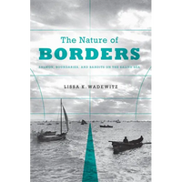 The Nature of Borders: Salmon, Boundaries, and Bandits on the Salish Sea - Paperback