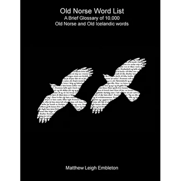 Old Norse Word List: A Brief Glossary of 10,000 Old Norse and Old Icelandic words - Paperback