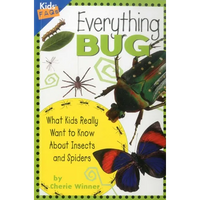 Everything Bug: What Kids Really Want to Know about Insects and Spiders - Paperback