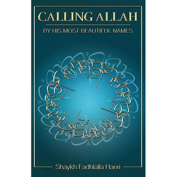 Calling Allah By His Most Beautiful Names - Paperback