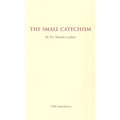 The Small Catechism - 1986 Translation Booklet