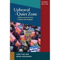 Upheaval in the Quiet Zone: 1199SEIU and the Politics of Healthcare Unionism - Paperback