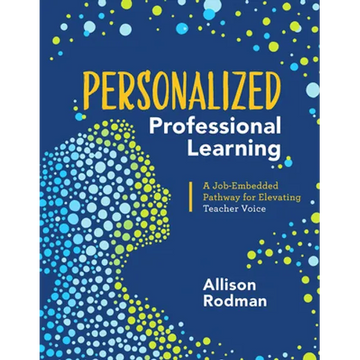 Personalized Professional Learning: A Job-Embedded Pathway for Elevating Teacher Voice - Paperback