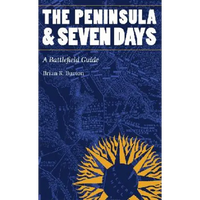 The Peninsula and Seven Days: A Battlefield Guide - Paperback