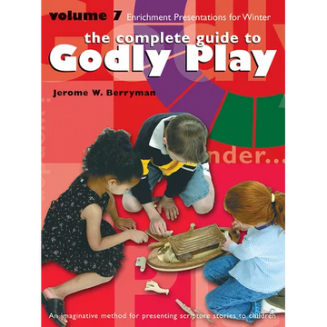 The Complete Guide to Godly Play, Volume 7: 16 Enrichment Presentations - Paperback