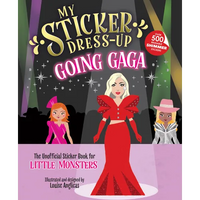 My Sticker Dress-Up(r) Going Gaga: The Unofficial Sticker Book for Little Monsters - Paperback
