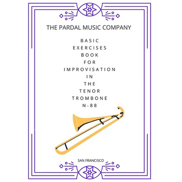 Basic Exercises Book for Improvisation in the Tenor Trombone N-88: San Franciso - Paperback