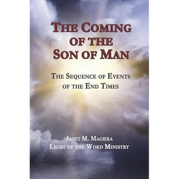 The Coming of the Son of Man: The Sequence of Events of the End Times - Paperback
