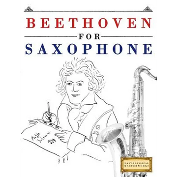 Beethoven for Saxophone: 10 Easy Themes for Saxophone Beginner Book - Paperback