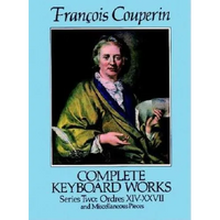 Complete Keyboard Works, Series Two: Ordres XIV-XXVII and Miscellaneous Pieces - Paperback