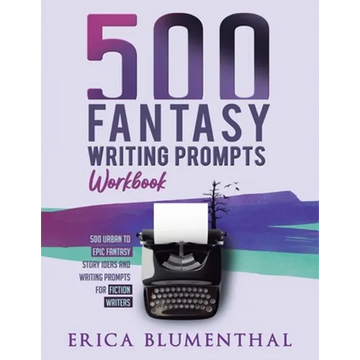 500 Fantasy Writing Prompts: Workbook - Paperback