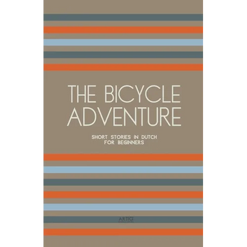 The Bicycle Adventure: Short Stories in Dutch for Beginners - Paperback