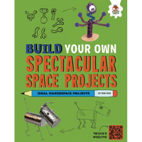 Build Your Own Spectacular Space Projects - Library Binding