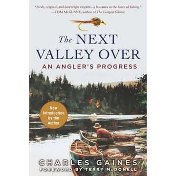 The Next Valley Over: An Angler's Progress - Paperback