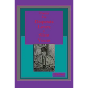 Poems For Desperate Lovers & Silent Voices - Paperback