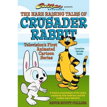 The Hare Raising Tales of Crusader Rabbit - Paperback