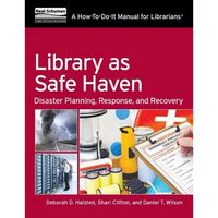 Library as Safe Haven: Disaster Planning, Response, and Recovery; A How-To-Do-It Manual for Librarians - Paperback