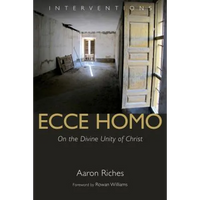 Ecce Homo: On the Divine Unity of Christ - Paperback