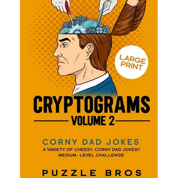 Cryptograms Volume 2: 300 Mind Warpingly Corny and Hilarious Cryptogram Dad Jokes - Paperback