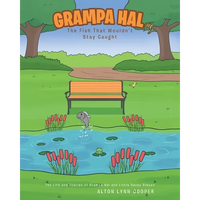 Grampa Hal The Fish That Wouldn't Stay Caught - Paperback