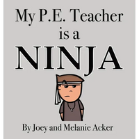 My P.E. Teacher is a Ninja - Hardcover