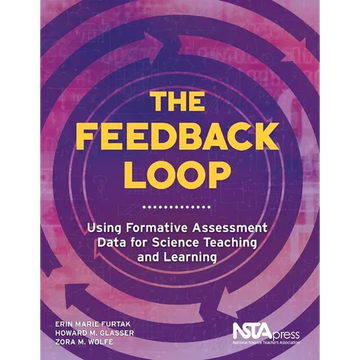 The Feedback Loop: Using Formative Assessment Data for Science Teaching and Learning - Paperback