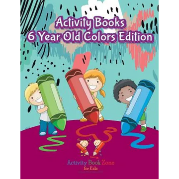 Activity Books 6 Year Old Colors Edition - Paperback