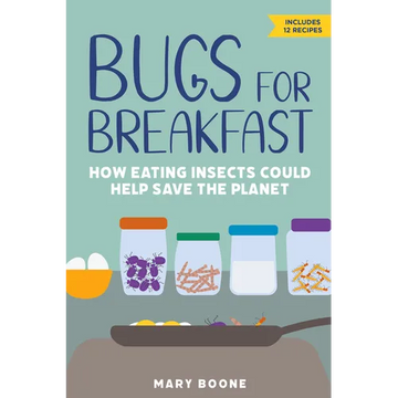 Bugs for Breakfast: How Eating Insects Could Help Save the Planet - Paperback