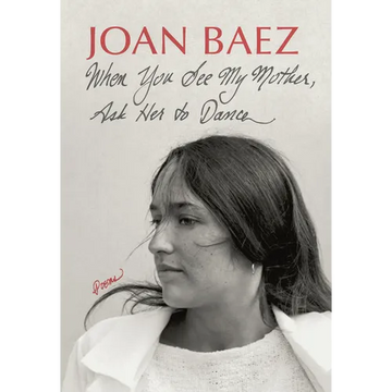 When You See My Mother, Ask Her to Dance: Poems - Hardcover