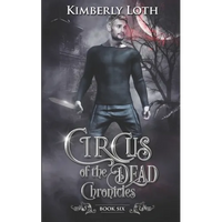 Circus of the Dead Chronicles: Book 6 - Paperback