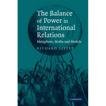 The Balance of Power in International Relations: Metaphors, Myths and Models - Paperback
