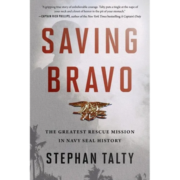 Saving Bravo: The Greatest Rescue Mission in Navy SEAL History - Paperback