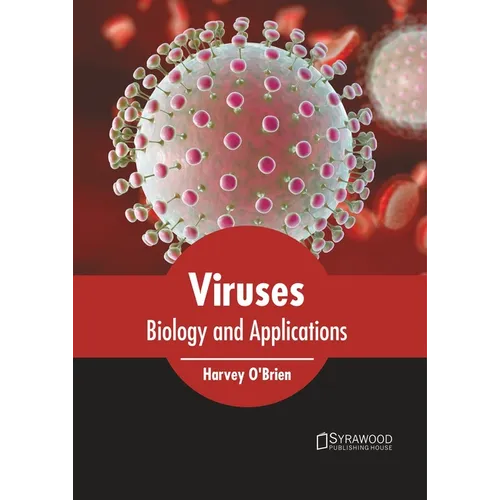 Viruses: Biology and Applications