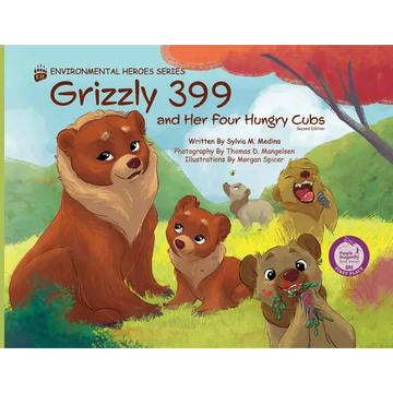 Grizzly 399 and Her Four Hungry Cubs - PB 2nd Edition - Environmental Heroes Series - Paperback
