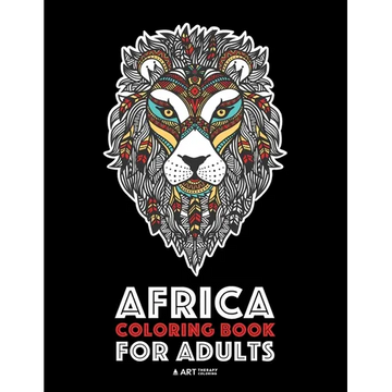 Africa Coloring Book For Adults: Artwork Inspired by African Designs, Adult Coloring Book for Men, Women, Teenagers, & Older Kids, Advanced Coloring P - Paperback