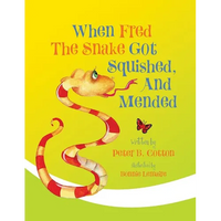 When Fred the Snake Got Squished, And Mended - Paperback