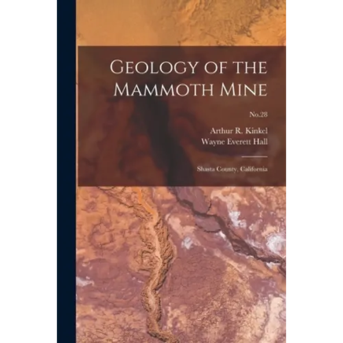 Geology of the Mammoth Mine: Shasta County, California; No.28