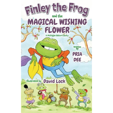 Finley the Frog and the Magical wishing Flower - Hardcover
