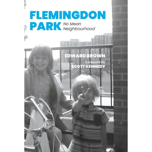 Flemingdon Park: No Mean Neighbourhood