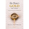 She Pirate's Gold: The Vision