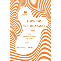 How Do We Reason?: An Introduction to Logic - Paperback