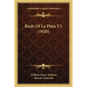 Birds Of La Plata V2 (1920) - Paperback