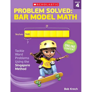 Problem Solved: Bar Model Math: Grade 4: Tackle Word Problems Using the Singapore Method - Paperback