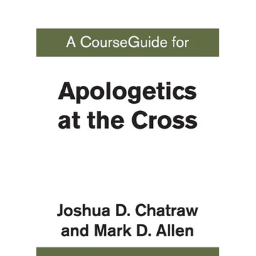 A CourseGuide for Apologetics at the Cross - Paperback