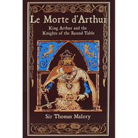 Le Morte d'Arthur: King Arthur and the Knights of the Round Table - Leather